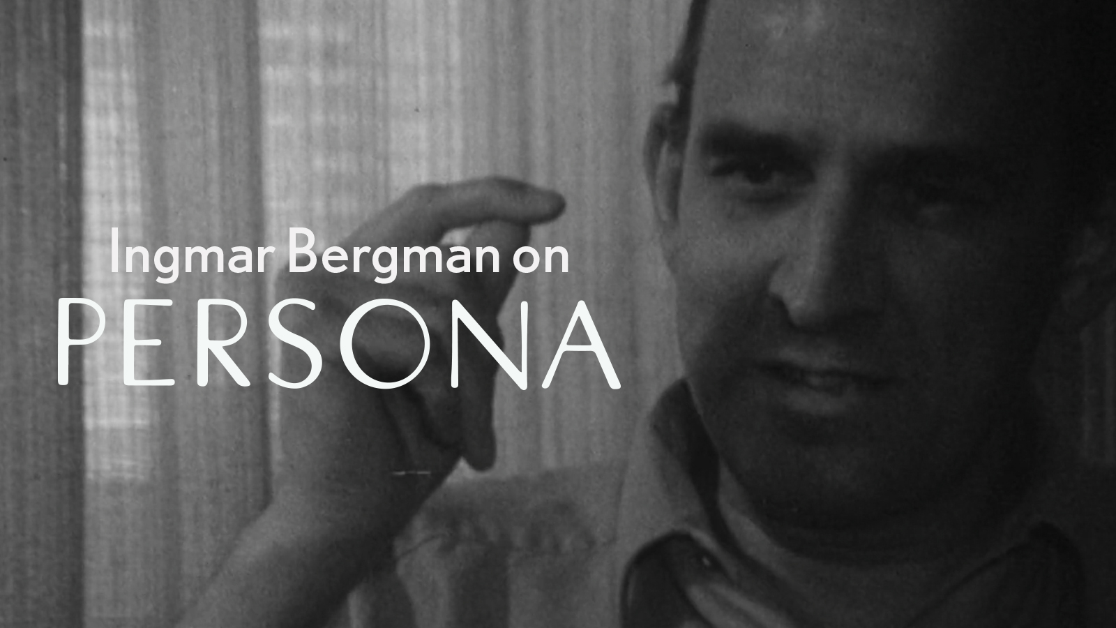 Ingmar Bergman on PERSONA
