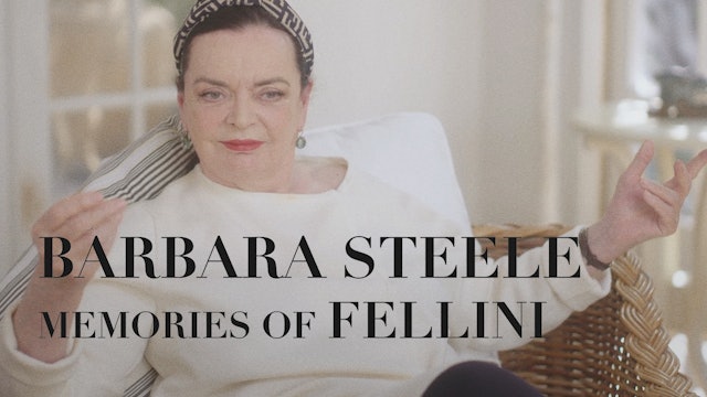 Barbara Steele: Memories of Fellini