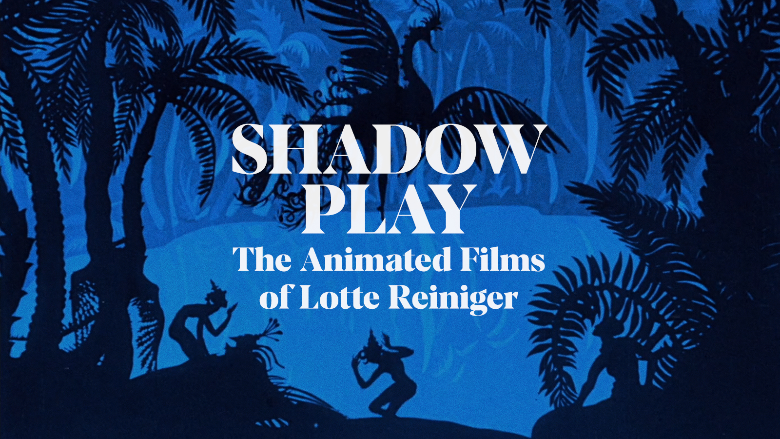 Shadow Play: The Animated Films of Lotte Reiniger Teaser