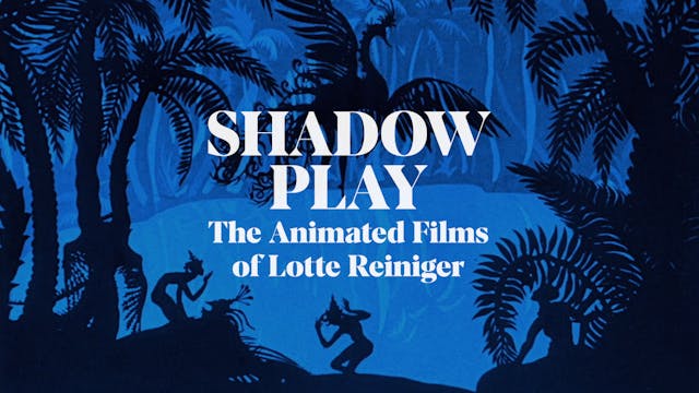 Shadow Play: The Animated Films of Lo...