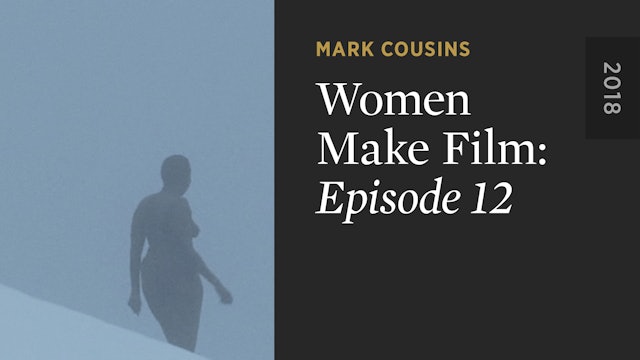 WOMEN MAKE FILM: Episode 12