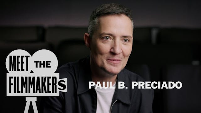 Paul B. Preciado Interview