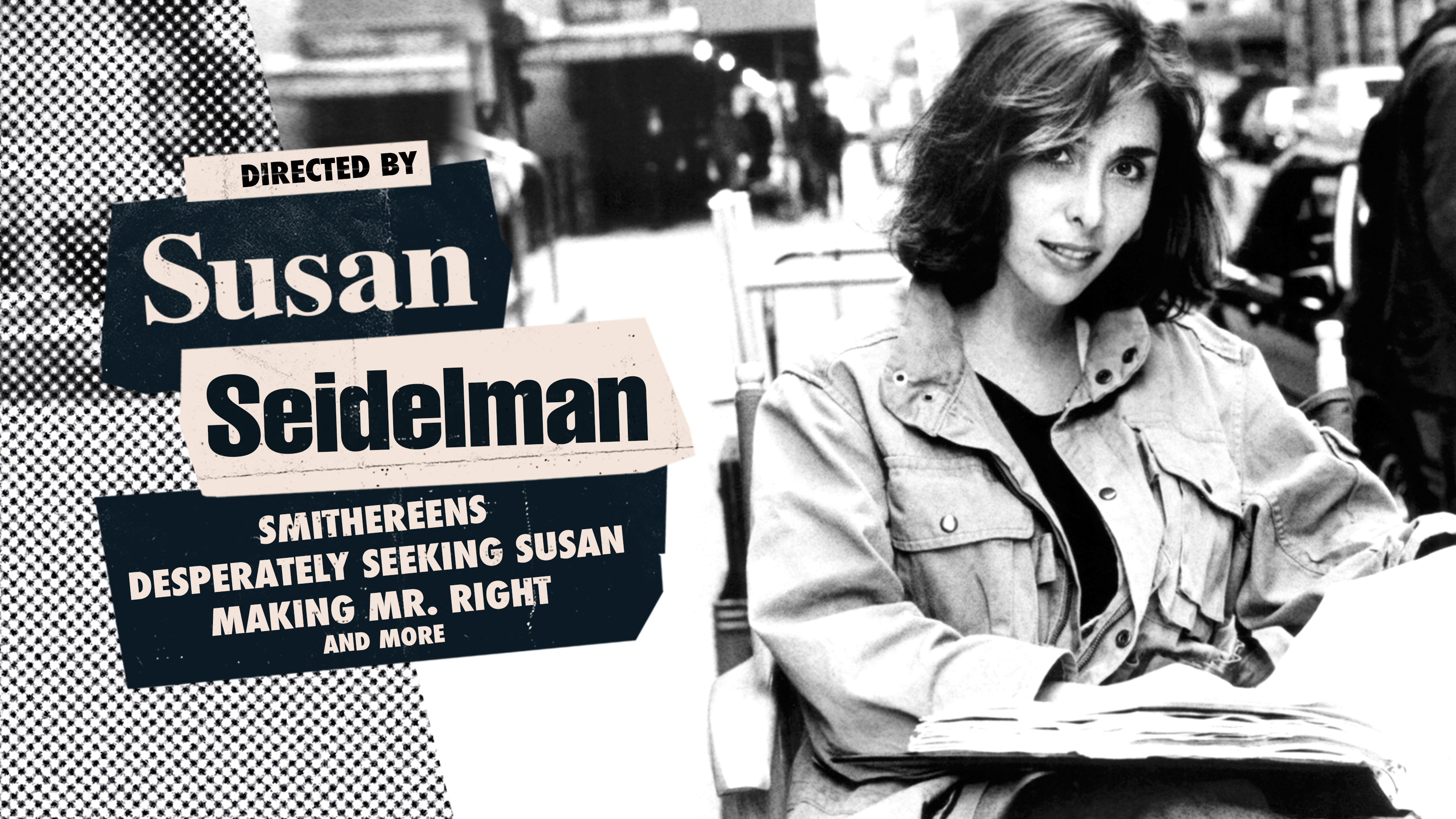 Directed by Susan Seidelman