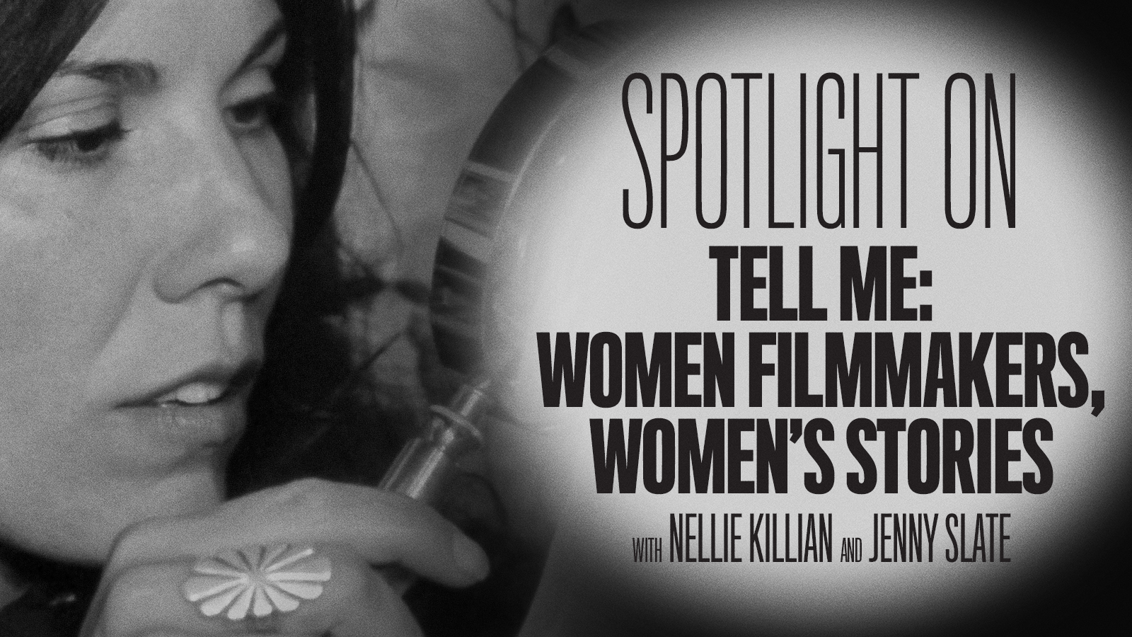 Spotlight on Tell Me: Women Filmmakers, Women’s Stories
