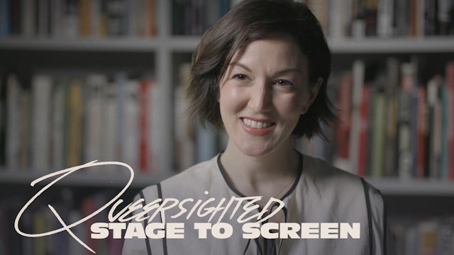 Queersighted: Stage to Screen