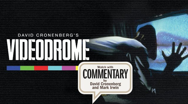 VIDEODROME Commentary: David Cronenbe...