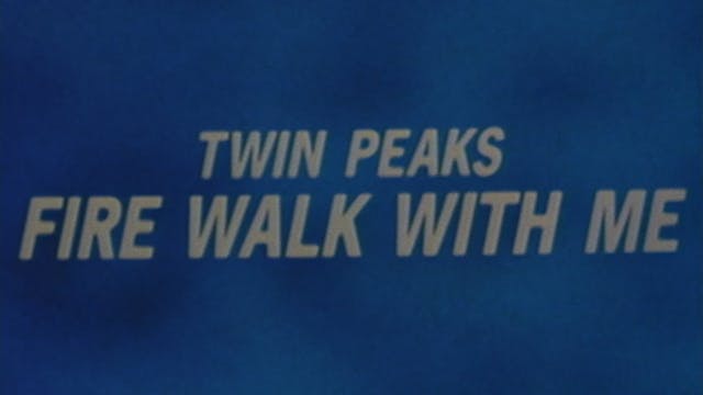 TWIN PEAKS: FIRE WALK WITH ME Interna...