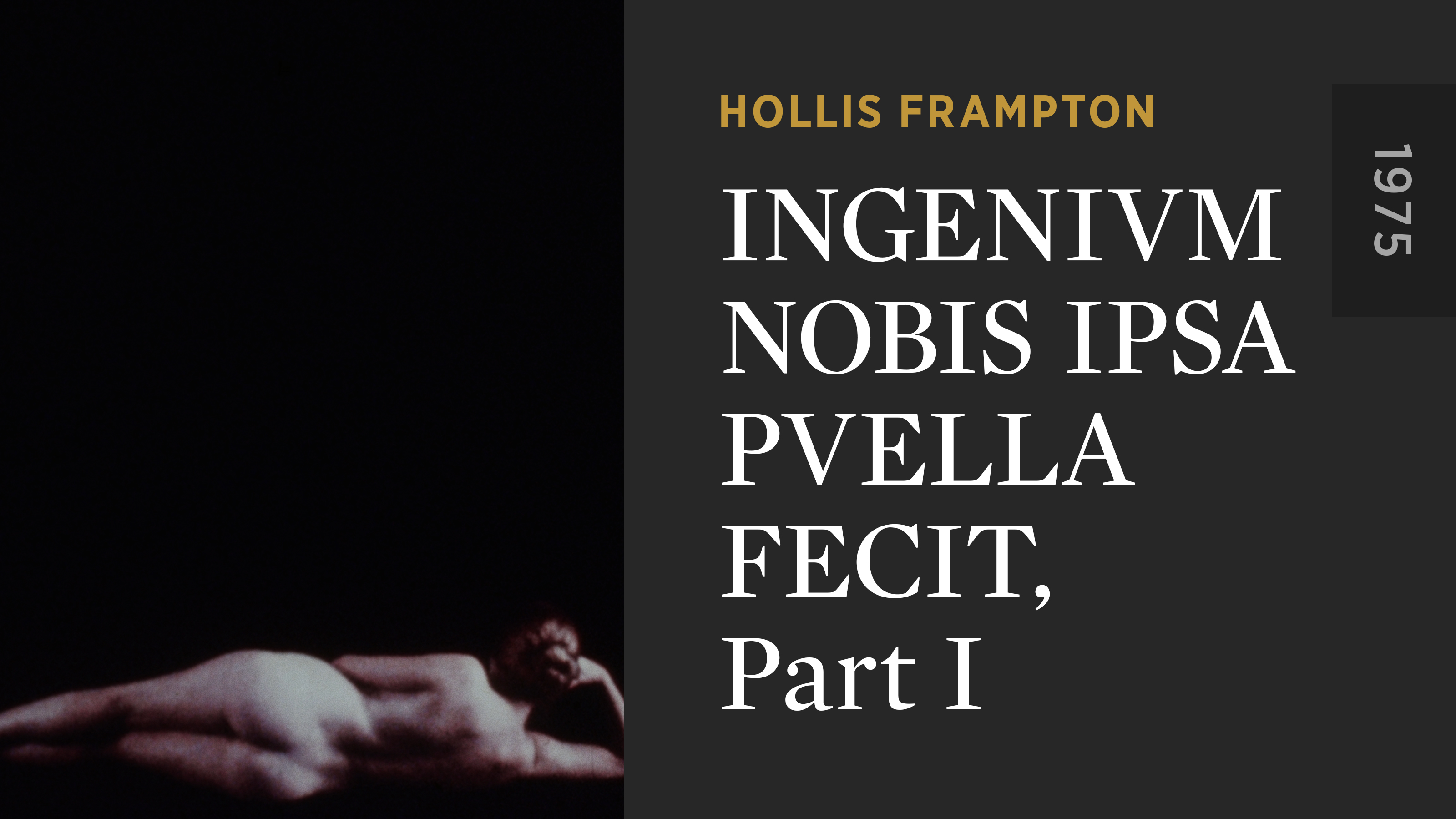 INGENIVM NOBIS IPSA PVELLA FECIT, Part I