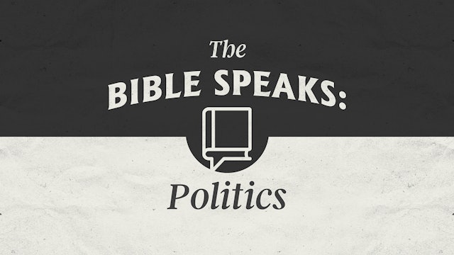 The Bible Speaks: Politics