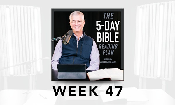 Week 47 - 5-Day Bible Reading Plan