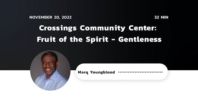 Fruit of the Spirit - Sermon Series, Crossings Community Church