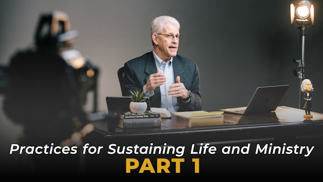 Practices for Sustaining Life & Ministry, Part 1