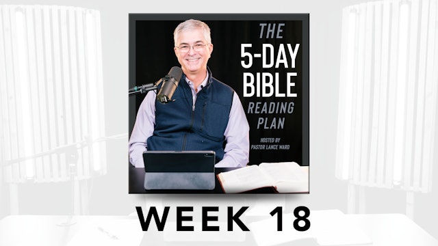 Week 18 - 5-Day Bible Reading Plan