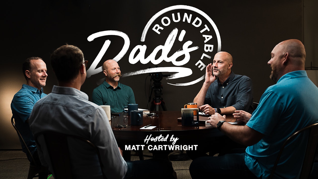 Dad's Roundtable