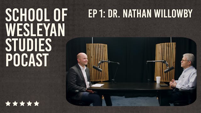 School of Wesleyan Studies Podcast Ep...