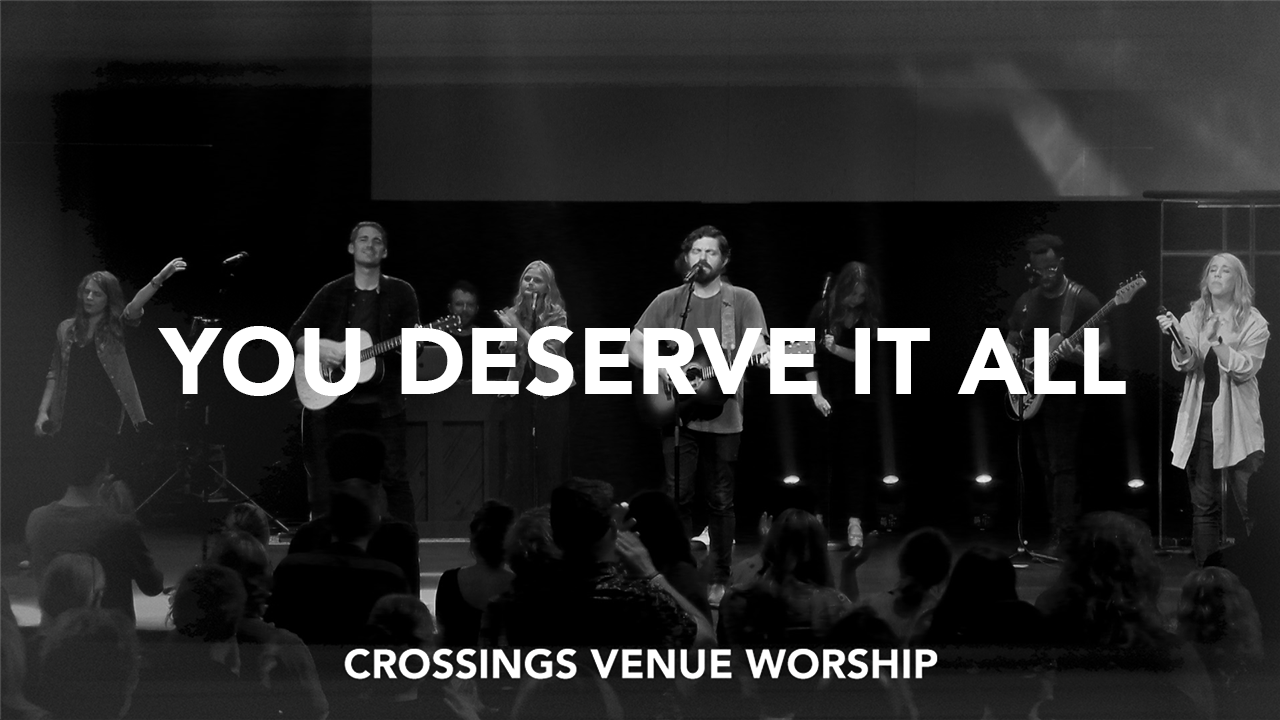 You Deserve it All