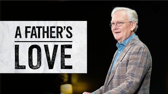Ep 10: A Father's Love