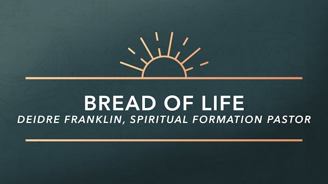 Ep 10: Bread of Life