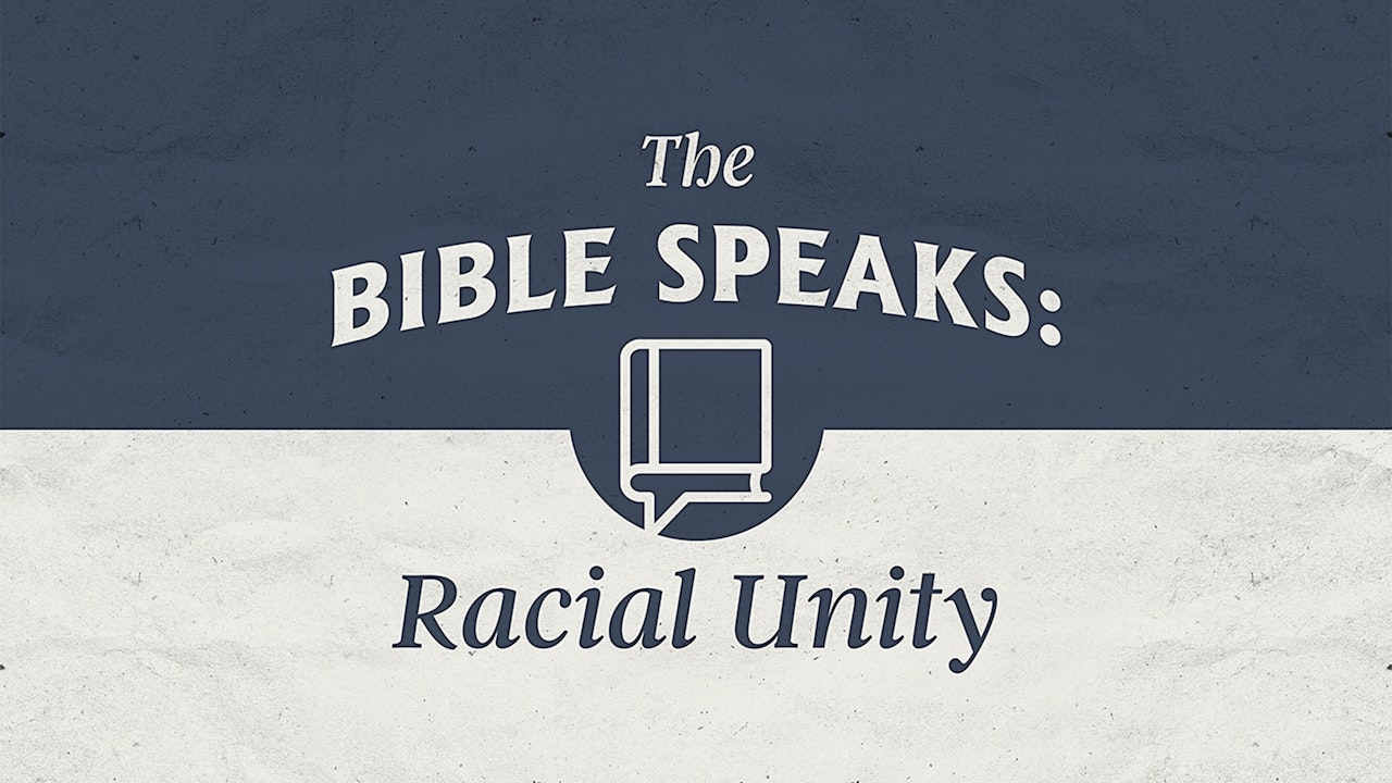The Bible Speaks: Racial Unity