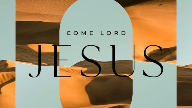 Come Lord Jesus (Acoustic)