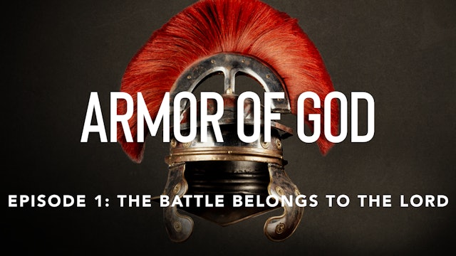 Ep 1: The Battle Belongs to the Lord
