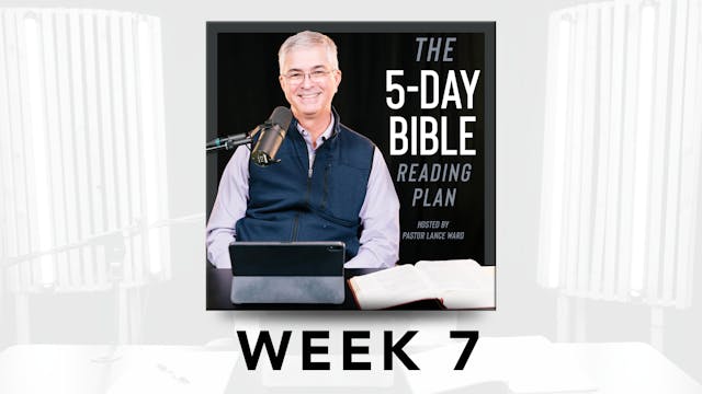 Week 7 - 5-Day Bible Reading Plan