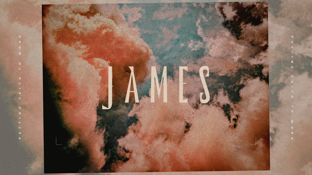 James: Putting Faith to Work