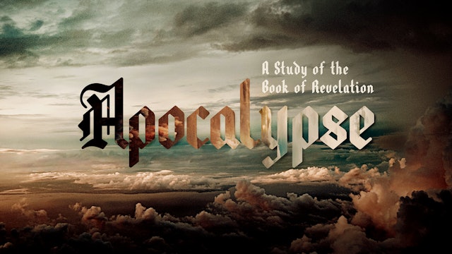 Apocalypse: A Study of the Book of Revelation