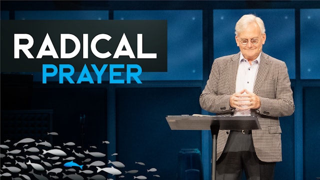 Ep 7: What does it look like to pray radical prayers?