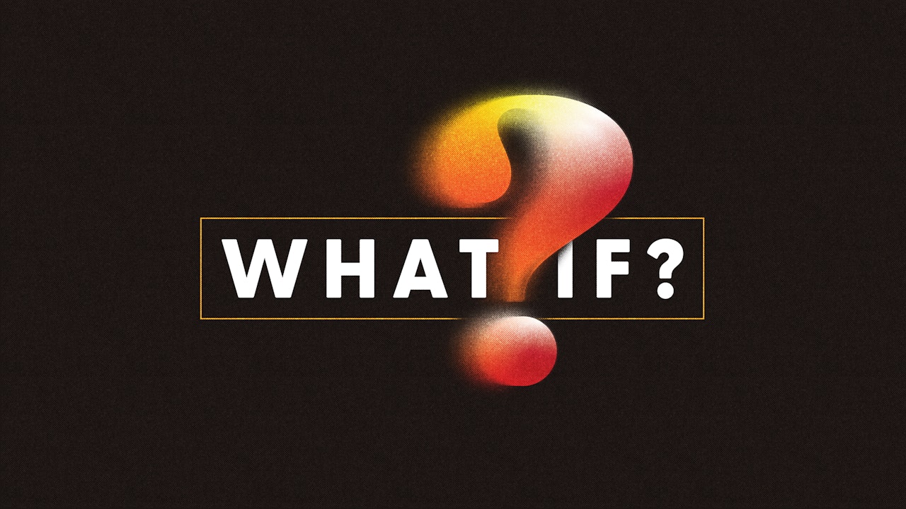 What If