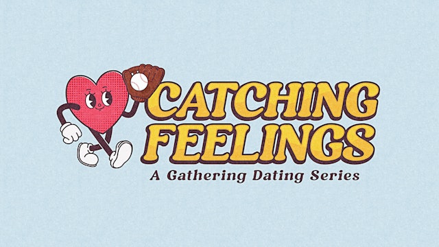 Ep 1: Catching Feelings