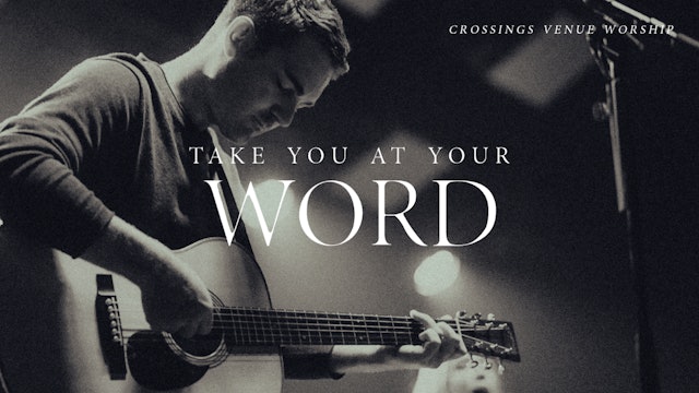 Take You At Your Word | Live Worship