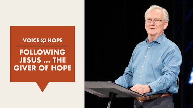 Ep 10: Following Jesus ... The Giver of Hope