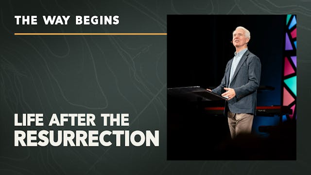 Ep 5: Life after the Resurrection