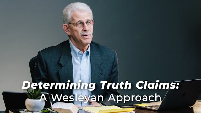 Determining Truth Claims: A Wesleyan ...