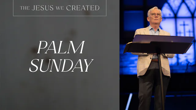 Ep 4: Palm Sunday