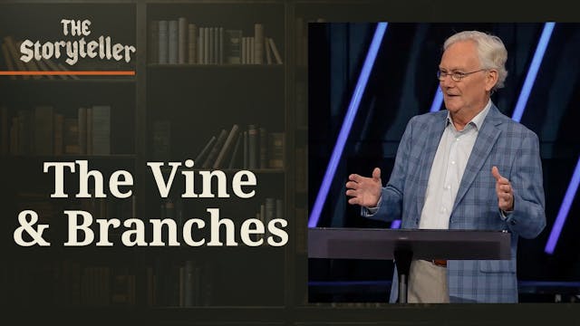 Ep 5: The Vine and Branches
