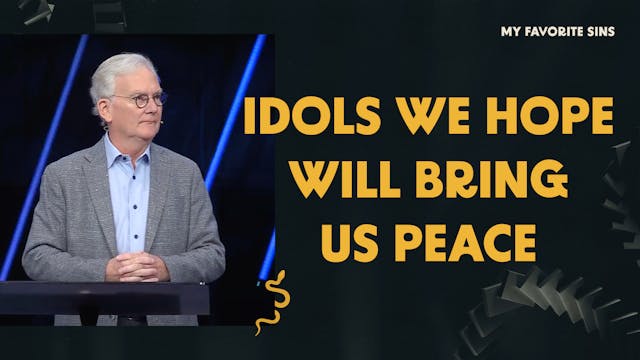 Ep 5: Idols We Hope Will Bring Us Peace