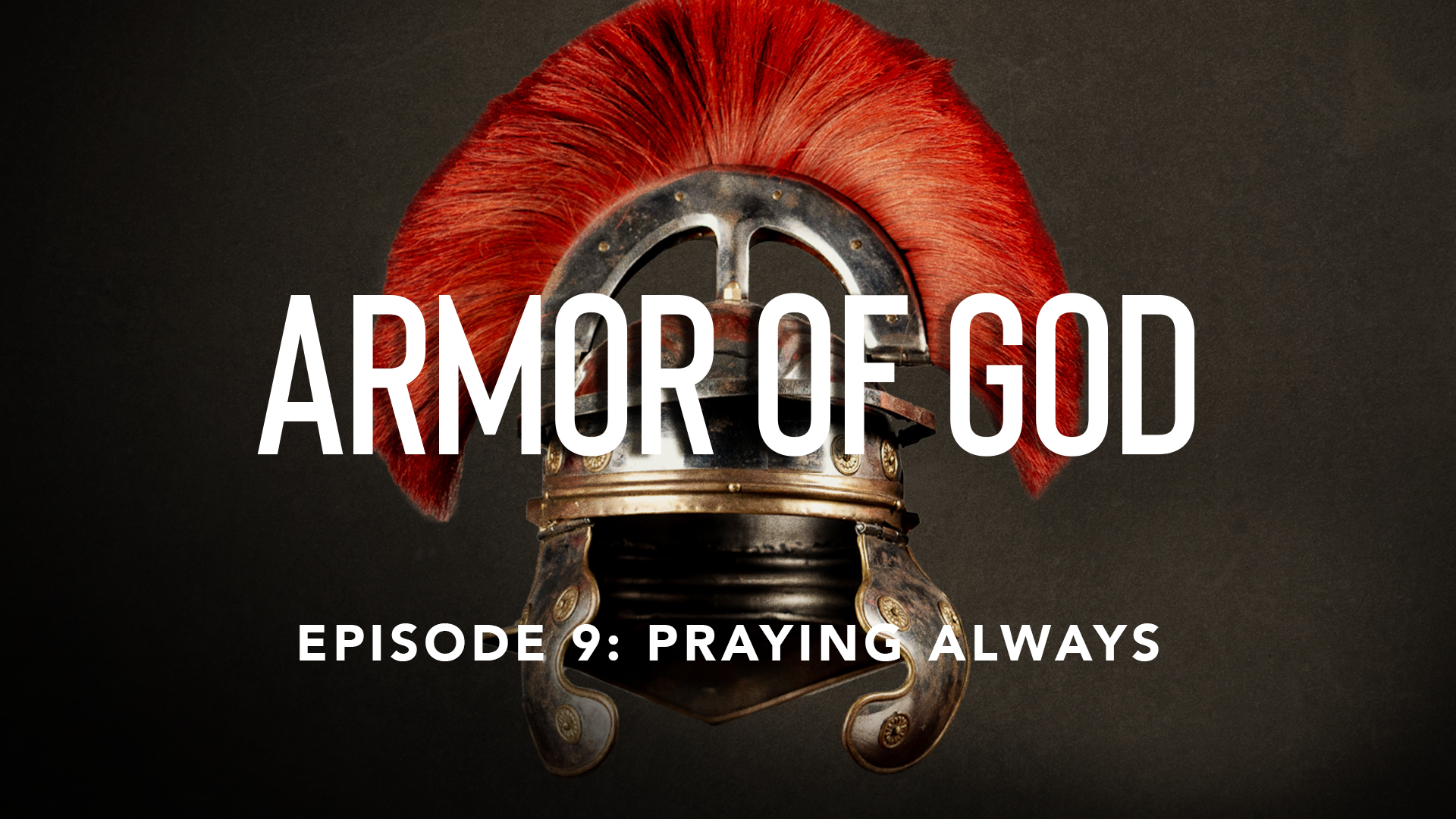 Ep 9: Praying Always