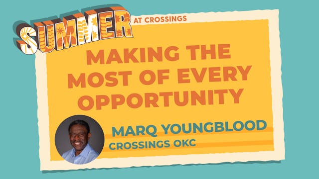 Ep 9: Making the Most of Every Opport...