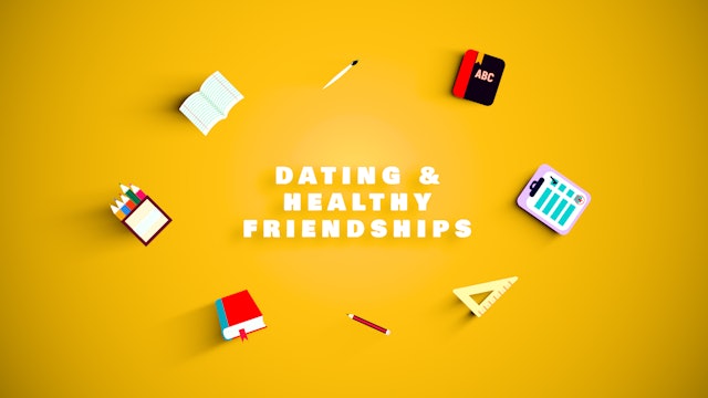 Episode 3 - Dating & Healthy Friendships