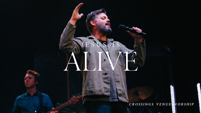 Jesus Is Alive | Live Worship