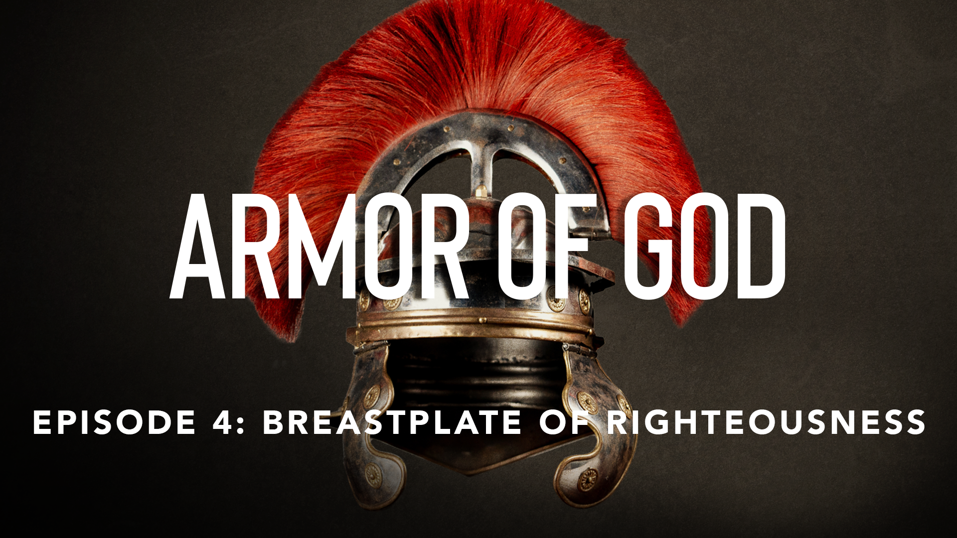 Ep 4: The Breastplate of Righteousness