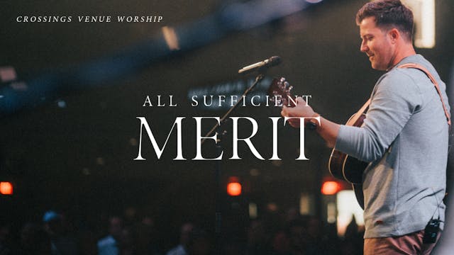 All Sufficient Merit | Live Worship