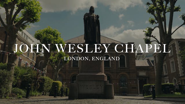 Wesley Chapel Overview | London, UK