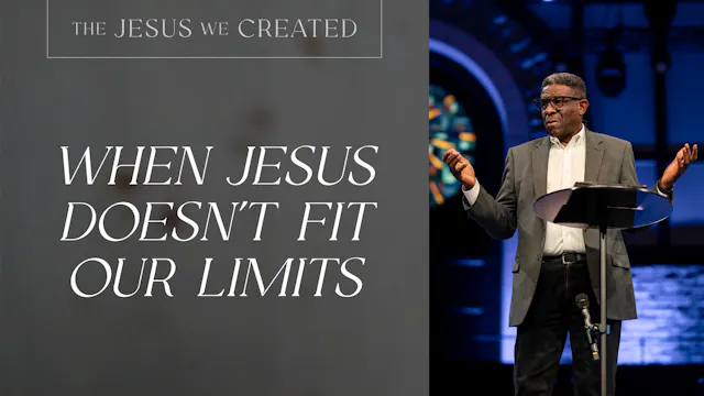 Ep 2: When Jesus Doesn't Fit Our Limits