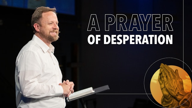 Ep 4: A Prayer of Desperation