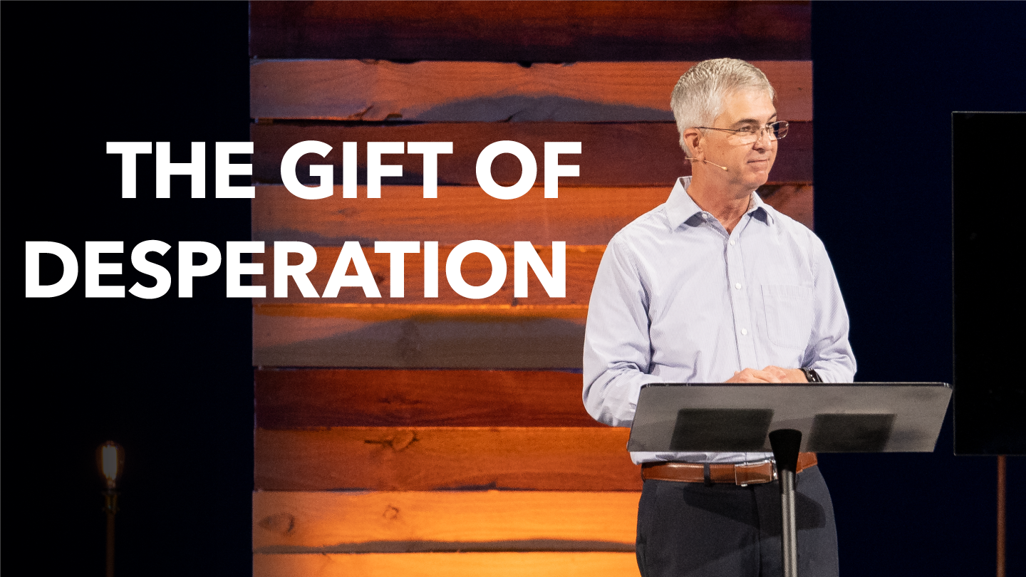 The Gift of Desperation