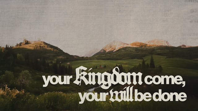 Ep 3: Your Kingdom Come: Even In The ...