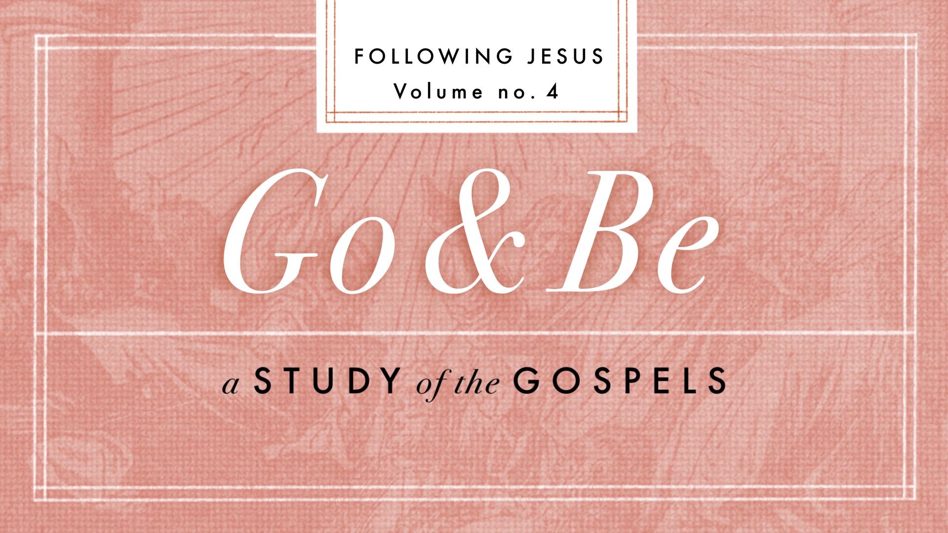 Following Jesus: Go & Be